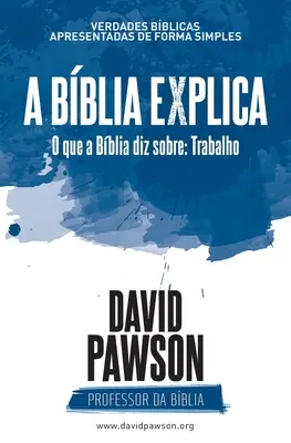 La Biblia Explica - Lo que la Biblia dice sobre: Trabajo - A Bblia Explica - O que a Bblia diz sobre: Trabalho