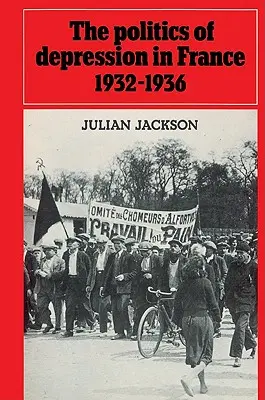 La política de la depresión en Francia 1932-1936 - The Politics of Depression in France 1932-1936