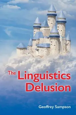 El engaño de la lingüística - The Linguistics Delusion