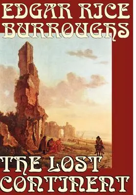 El Continente Perdido de Edgar Rice Burroughs, Ciencia Ficción - The Lost Continent by Edgar Rice Burroughs, Science Fiction