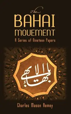 El Movimiento Bahai: Una serie de diecinueve artículos - The Bahai Movement: A Series of Nineteen Papers