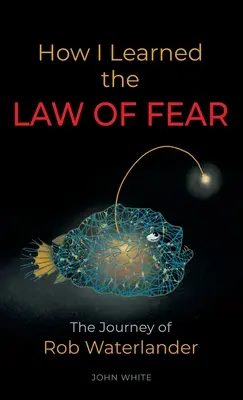 Cómo aprendí la LEY DEL MIEDO: El viaje de Rob Waterlander - How I Learned the LAW OF FEAR: The Journey of Rob Waterlander