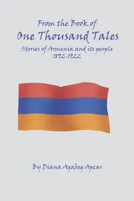 Del Libro de los 1000 Cuentos: Historias de Armenia y su gente 1892-1922 - From the Book of 1000 Tales: Stories of Armenia and its people 1892-1922