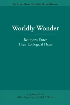 Maravillas del mundo: Las religiones entran en su fase ecológica - Worldly Wonder: Religions Enter Their Ecological Phase