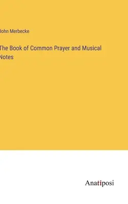 El Libro de Oración Común y Notas Musicales - The Book of Common Prayer and Musical Notes