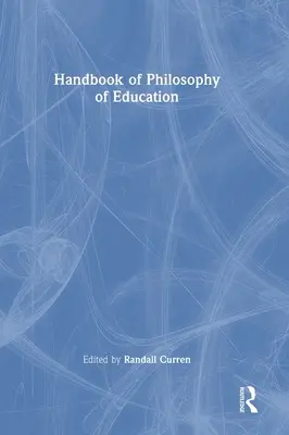 Manual de filosofía de la educación - Handbook of Philosophy of Education