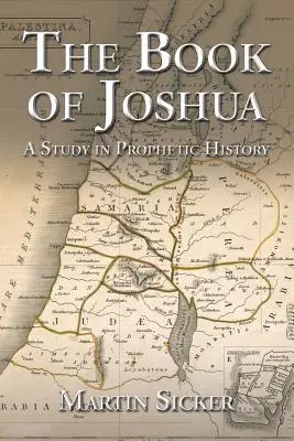 El libro de Josué: Un estudio de historia profética - The Book of Joshua: A Study in Prophetic History