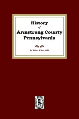 Historia del condado de Armstrong, Pensilvania - History of Armstrong County, Pennsylvania