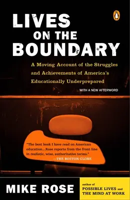 Lives on the Boundary: A Moving Account of the Struggles and Achievements of America's Educationally Un Derprepared (Vidas al límite: un relato conmovedor de las luchas y los logros de los estadounidenses sin preparación educativa) - Lives on the Boundary: A Moving Account of the Struggles and Achievements of America's Educationally Un Derprepared