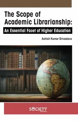 El alcance de la biblioteconomía académica: Una faceta esencial de la enseñanza superior - The Scope of Academic Librarianship: An Essential Facet of Higher Education