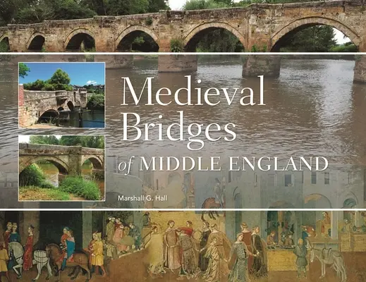 Puentes medievales de Inglaterra central - Medieval Bridges of Middle England