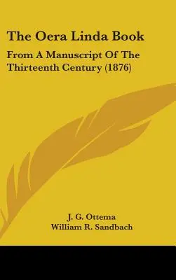 El libro de Oera Linda: De un manuscrito del siglo XIII (1876) - The Oera Linda Book: From A Manuscript Of The Thirteenth Century (1876)