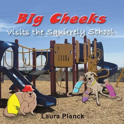 Mejillas Grandes visita la escuela de ardillas - Big Cheeks Visits the Squirrely School