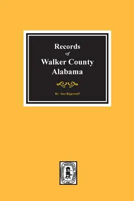 Registros del condado de Walker, Alabama - Records of Walker County, Alabama