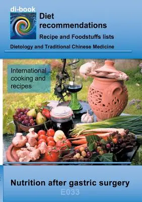 Nutrición después de cirugía gástrica: E033 Dietética - Tracto gastrointestinal - Estómago e intestino duodenal - Estado después de cirugía gástrica - Nutrition after gastric surgery: E033 Dietetics - Gastrointestinal tract - Stomach and duodenal intestine - State after gastric surgery