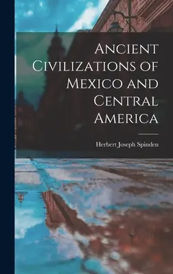 Civilizaciones antiguas de México y Centroamérica - Ancient Civilizations of Mexico and Central America