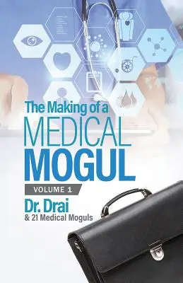 La formación de un magnate de la medicina, Vol. 1 - The Making of a Medical Mogul, Vol 1