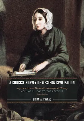 Estudio sucinto de la civilización occidental: Supremacias y diversidades a lo largo de la historia, desde 1500 hasta nuestros días - A Concise Survey of Western Civilization: Supremacies and Diversities throughout History, 1500 to the Present