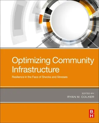 Optimización de las infraestructuras comunitarias: Resiliencia frente a choques y tensiones - Optimizing Community Infrastructure: Resilience in the Face of Shocks and Stresses