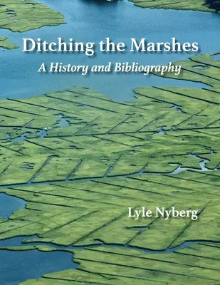 Ditching the Marshes: Historia y bibliografía - Ditching the Marshes: A History and Bibliography