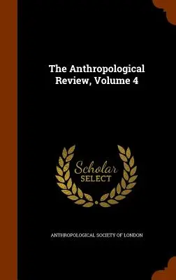 The Anthropological Review, volumen 4 - The Anthropological Review, Volume 4