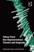 Taking-Place: Teorías no representativas y geografía - Taking-Place: Non-Representational Theories and Geography