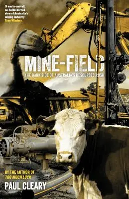 Campo minado: El lado oscuro de la fiebre de recursos en Australia - Mine-Field: The Dark Side of Australia's Resources Rush