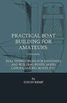 Construcción práctica de barcos para aficionados - Practical Boat Building For Amateurs