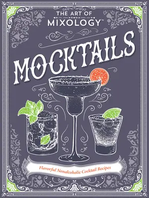 El Arte de la Mixología: Mocktails - The Art of Mixology: Mocktails