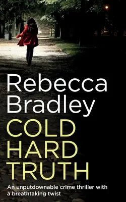 COLD HARD TRUTH, un thriller policiaco irresistible con un giro sobrecogedor - COLD HARD TRUTH an unputdownable crime thriller with a breathtaking twist