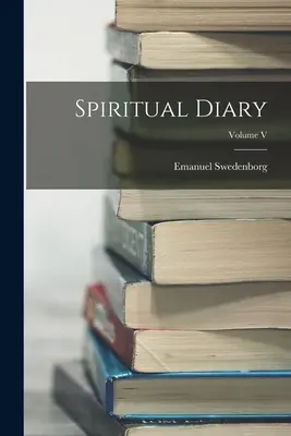 Diario Espiritual; Volumen V - Spiritual Diary; Volume V