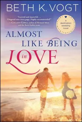 Casi como estar enamorado: Una novela de bodas de destino - Almost Like Being in Love: A Destination Wedding Novel