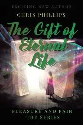 El don de la vida eterna Placeres y dolor La serie - The Gift of Eternal Life: Pleasures and Pain The Series