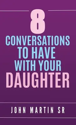 8 conversaciones para tener con su hija: Familia - 8 Conversations To Have With Your Daughter: Family