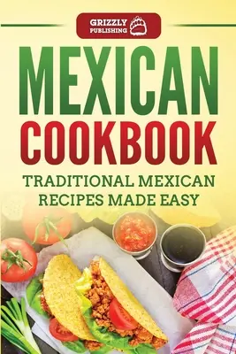 Cocina Mexicana: Recetas tradicionales mexicanas fáciles de preparar - Mexican Cookbook: Traditional Mexican Recipes Made Easy