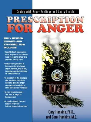 Receta para la ira: Cómo enfrentarse a los sentimientos y a la gente enfadada - Prescription for Anger: Coping with Angry Feelings and Angry People