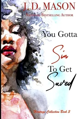 You Gotta Sin To Get Saved: Heritage Collection Libro 3 - You Gotta Sin To Get Saved: Heritage Collection Book 3