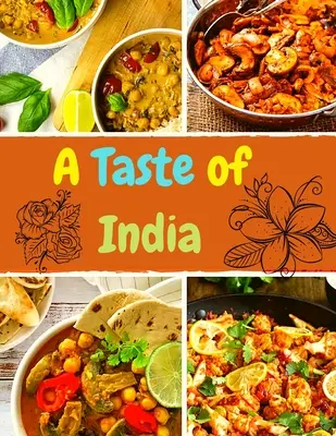 El sabor de la India: Recetas auténticas de las cocinas de la India - A Taste of India: Authentic Recipes from Across the Kitchens of India