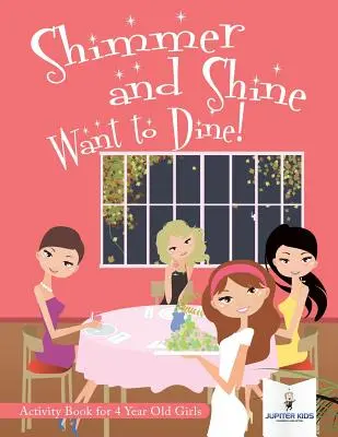 Shimmer y Shine ¡Quieren cenar! Libro de actividades para niñas de 4 años - Shimmer and Shine Want to Dine! Activity Book for 4 Year Old Girls