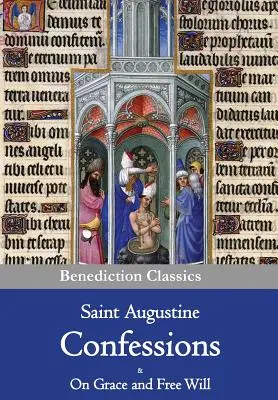 Confesiones y Sobre la gracia y el libre albedrío - Confessions & On Grace and Free Will