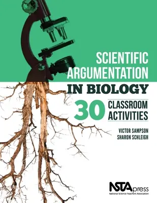 Scientific Argumentation in Biology: 30 Classroom Activities. por Victor Sampson y Sharon Schleigh - Scientific Argumentation in Biology: 30 Classroom Activities. by Victor Sampson and Sharon Schleigh