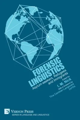Lingüística forense: Solicitantes de asilo, refugiados e inmigrantes - Forensic Linguistics: Asylum-seekers, Refugees and Immigrants
