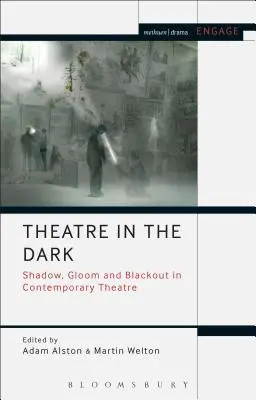 Teatro en la oscuridad: sombras, tinieblas y apagones en el teatro contemporáneo - Theatre in the Dark: Shadow, Gloom and Blackout in Contemporary Theatre