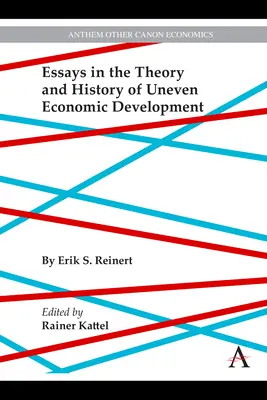 El otro canon de la economía, volumen 1: Ensayos sobre la teoría y la historia del desarrollo económico desigual - The Other Canon of Economics, Volume 1: Essays in the Theory and History of Uneven Economic Development