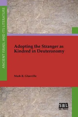 La adopción del extranjero como pariente en el Deuteronomio - Adopting the Stranger as Kindred in Deuteronomy