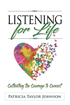 Escuchar para vivir: Cultivar el valor de conectar - Listening for Life: Cultivating the Courage to Connect