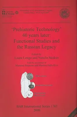 'Tecnología prehistórica' 40 años después: Los estudios funcionales y el legado ruso [Con CD (Audio)] - 'Prehistoric Technology' 40 years later: Functional Studies and the Russian Legacy [With CD (Audio)]