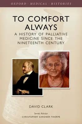 Consolar siempre: Historia de los cuidados paliativos - To Comfort Always: A History of Palliative Care