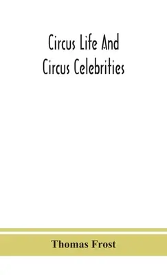La vida del circo y los famosos del circo - Circus life and circus celebrities