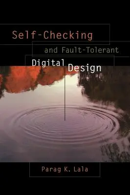 Autocomprobación y diseño digital tolerante a fallos - Self-Checking and Fault-Tolerant Digital Design